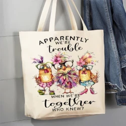 Chickens Apparently we're Trouble Canvas Tote Bag
