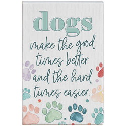 Dogs Good Times Wooden Sign