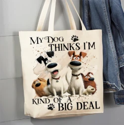 My Dog Think I'm a Big Deal Canvas Tote Bag