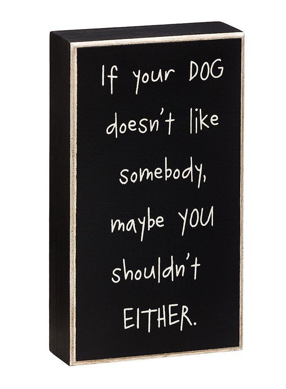 "If Your DOG doesn't. . . " Box Sign