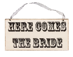 "HERE COMES THE BRIDE" Sign